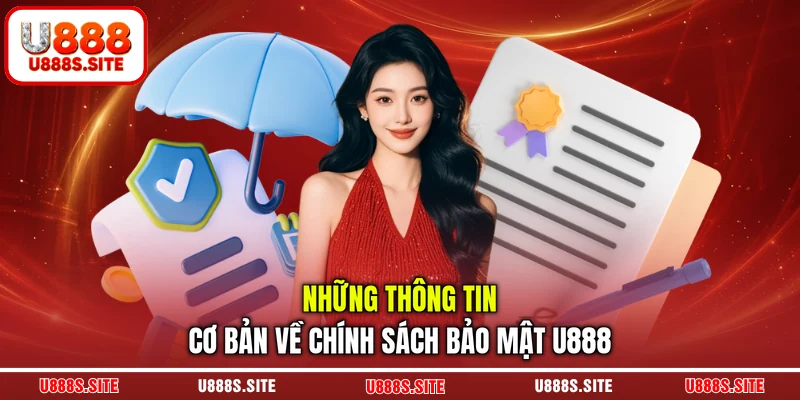 Những thông tin cơ bản về chính sách bảo mật U888