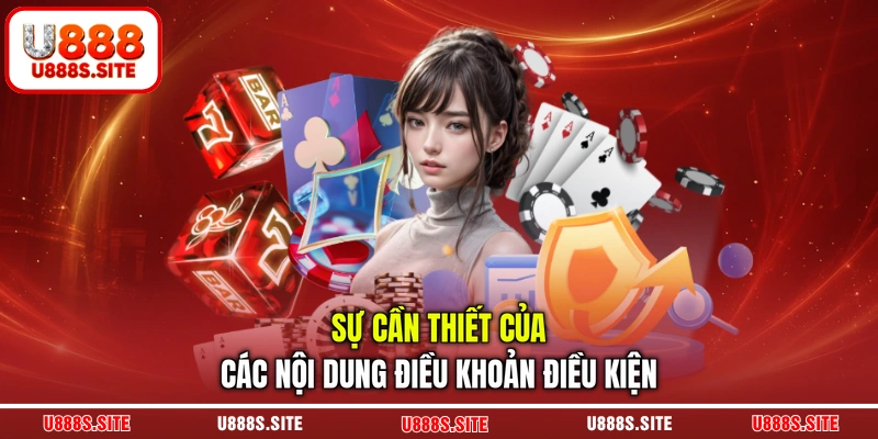 Sự cần thiết của các nội dung điều khoản điều kiện Sự cần thiết của các nội dung điều khoản điều kiện
